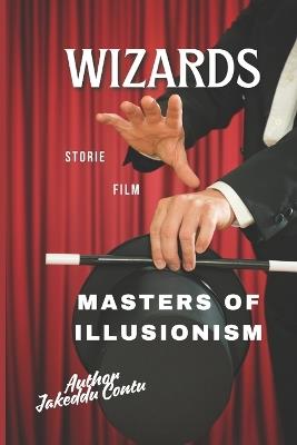 wizards: Masters of Illusionism - Jakeddu Contu - cover