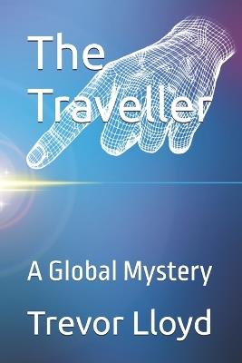 The Traveller: A Global Mystery - Trevor Lloyd - cover