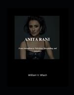 Anita Rani: From Journalism to Television, Storytelling, and Advocacy