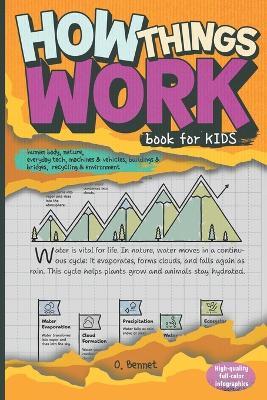 How Things Work Book for Kids: Human Body, Nature, Everyday Tech, Machines & Vehicles, Buildings & Bridges, Recycling & Environment - O Bennet - cover