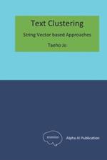 Text Clustering: String Vector based Approaches