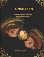 Unshaken For Kid's: Embracing your Faith in a World of Uncertainty