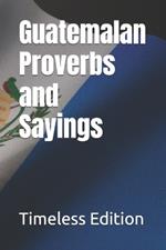 Guatemalan Proverbs and Sayings