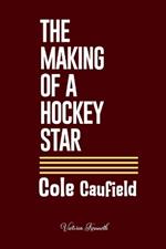 Cole Caufield: The Making of a Hockey Star