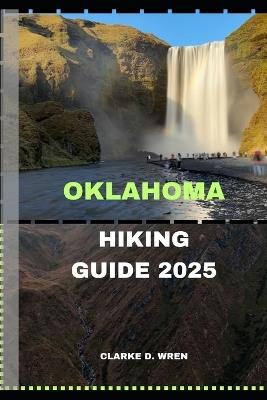 Oklahoma Hiking Guide 2025 - Clarke D Wren - cover