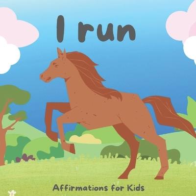 I run: Affirmations for Kids - Lauryn Lambert - cover