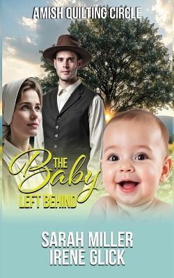 The Baby Left Behind - Irene Glick,Sarah Miller - cover