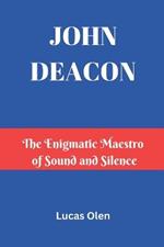 John Deacon: The Enigmatic Maestro of Sound and Silence