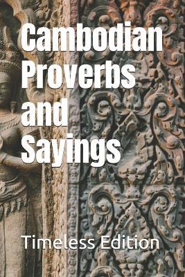 Cambodian Proverbs and Sayings - Timeless Edition - cover