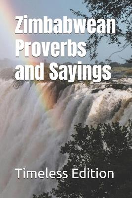Zimbabwean Proverbs and Sayings - Timeless Edition - cover