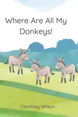 Where Are All My Donkeys! - Courtney Wilson - cover