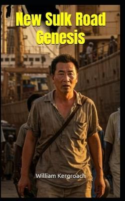 New Sulk Road Genesis - William Kergroach - cover