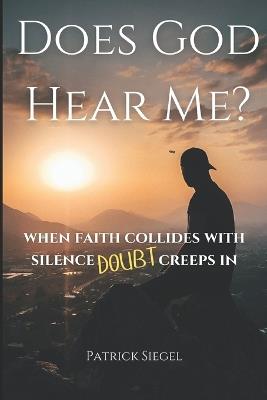 Does God Hear Me? - Patrick Siegel - cover