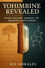Yohimbine Revealed: From Ancient Remedy to Modern Supplement