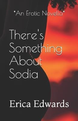 There's Something About Sodia - Erica Edwards - cover