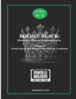 Boldly Black: The Great Queens and Kings of the African Continent: Student Edition