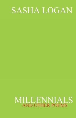 Millennials: and other poems - Sasha Logan - cover