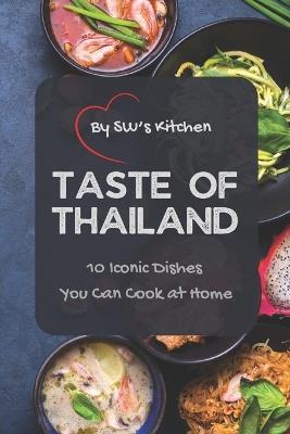 Taste of Thailand: 10 Iconic Dishes You Can Cook at Home - Wasan Puchai,Sirirat Puchai - cover