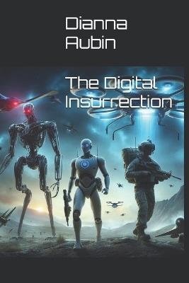 The Digital Insurrection - Dianna Aubin - cover
