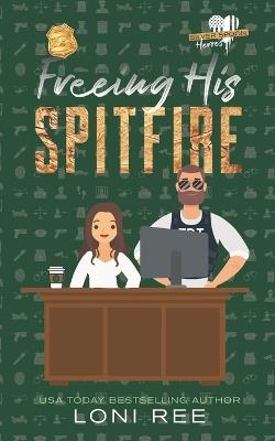 Freeing His Spitfire - Loni Ree - cover