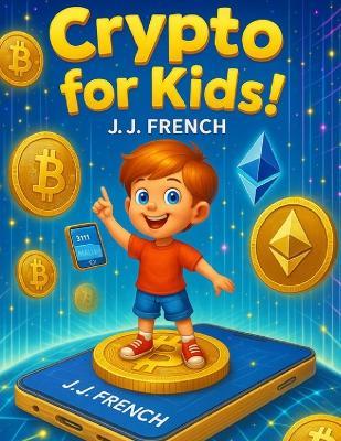 Crypto For Kids! - J J French - cover