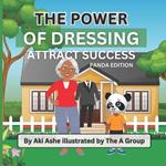 The Power Of Dressing: Attract Success Panda Edition