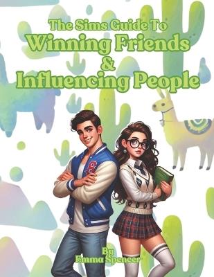 The Sims Guide To Making Friends and Influencing People: Funny Self Help Book - Emma Spencer - cover