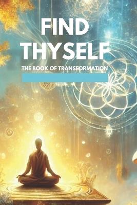 Find Thyself the Book of Transformation - Zakariae Halim - cover