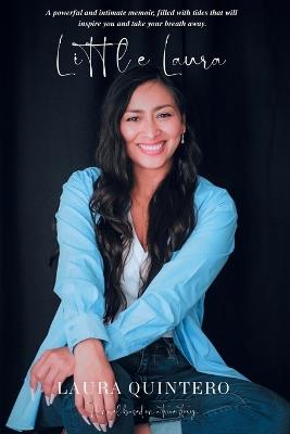 Little Laura: Finding Grace in the Tides: A Memoir of Trauma, Faith, Redemption and Resilience - Laura Quintero - cover