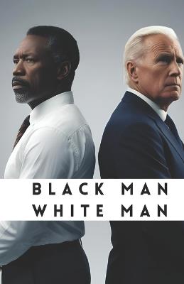 Black Man White Man: A Journey Through Race, Privilege, and Personal Transformation - Blue Ocean - cover