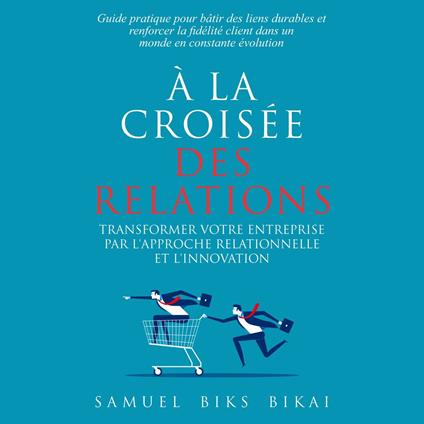 "À la Croisée des Relations : Transformer les Entreprises par l'Approche Relationnelle et l'Innovation"