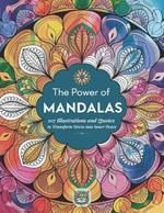 The Power of Mandalas: 107 Illustrations and Quotes to Transform Stress into Inner Peace