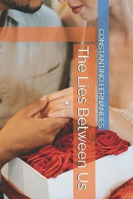 The Lies Between Us - Constantino Fernandes - cover