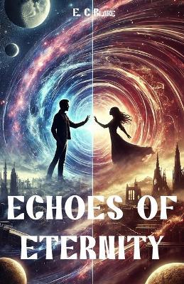 Echoes of eternity - E C Blake - cover