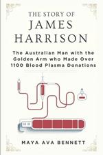 The Story of James Harrison: The Australian Man with the Golden Arm who Made Over 1100 Blood Plasma Donations