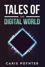 Tales of the Digital World