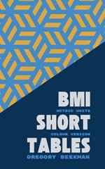 BMI Short Tables (Metric Units, Colour Version)