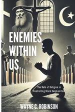 Enemies Within Us: The Role of Religion in Controlling Black Communities