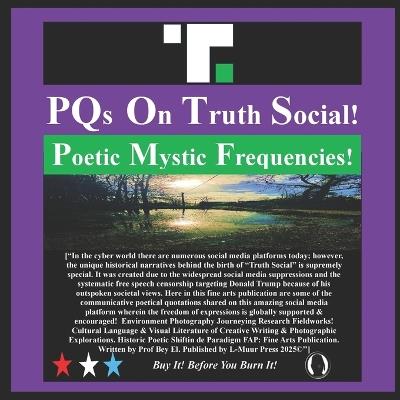 PQs On Truth Social!: Poetic Mystic Frequencies! - Bey El - cover