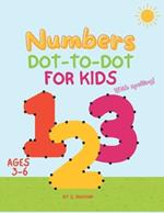 Numbers Dot to Dot: A Fun Learning Adventure for Preschoolers: Engaging Activities to Master Counting and Spelling for Kids Aged 3-6