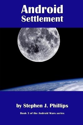 Android Settlement - Stephen J Phillips - cover