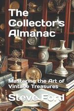 The Collector's Almanac: Mastering the Art of Vintage Treasures