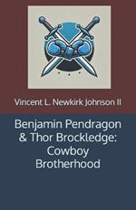 Benjamin Pendragon & Thor Brockledge: Cowboy Brotherhood