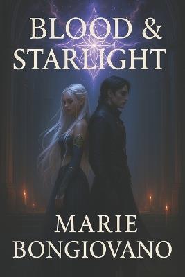 Blood & Starlight - Marie Bongiovano - cover
