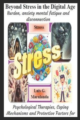 Beyond Stress in the Digital Age: Stress Across the Different Stages of Life - Luis Gonzalo Marulanda Lozada - cover