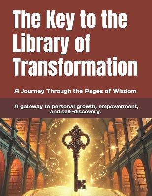 The Key to the Library of Transformation: A Journey Through the Pages of Wisdom - Robert Anderson Love Wins - cover