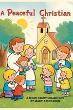 A Peaceful Christian: A Short Story Collection