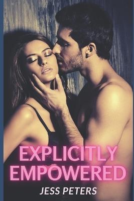 Explicitly Empowered - Jess Peters - cover