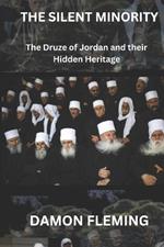 The Silent Minority: The Druze of Jordan and their Hidden Heritage