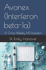 Avonex (Interferon beta-1a): A Once-Weekly MS Injection